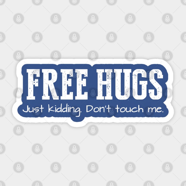 Free Hugs (Just Kidding Don't Touch Me) Sticker by Throbpeg